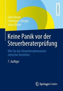 Keine Panik vor der Steuerberaterprüfung - Braun, Sven;Stenger, Christiane;Ritter, Jonas