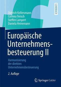 Europäische Unternehmensbesteuerung II - Kellersmann, Dietrich;Treisch, Corinna;Lampert, Steffen