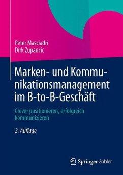 Marken- und Kommunikationsmanagement im B-to-B-Geschäft - Masciadri, Peter;Zupancic, Dirk