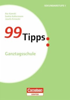 99 Tipps: Ganztagsschule - Kamski, Ilse;Koltermann, Saskia;Krinecki, Josefa
