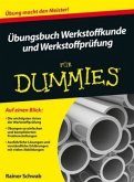 Übungsbuch Werkstoffkunde und Werkstoffprüfung für Dummies