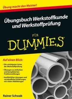 Übungsbuch Werkstoffkunde und Werkstoffprüfung für Dummies - Schwab, Rainer