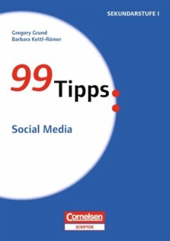 Social Media / 99 Tipps - Praxis-Ratgeber Schule für die Sekundar - Kettl-Römer, Barbara;Grund, Gregory