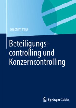 Beteiligungscontrolling und Konzerncontrolling - Paul, Joachim