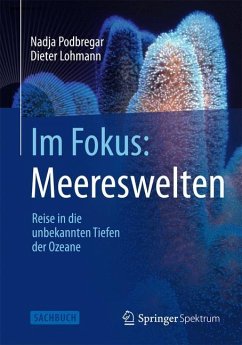 Im Fokus: Meereswelten - Podbregar, Nadja;Lohmann, Dieter