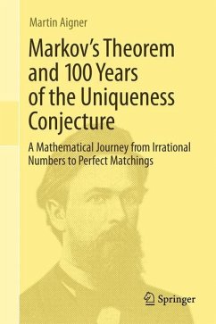 Markov's Theorem and 100 Years of the Uniqueness Conjecture - Aigner, Martin