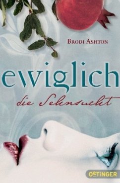 Die Sehnsucht / Ewiglich Trilogie Bd.1 - Ashton, Brodi