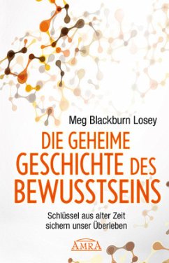 Die geheime Geschichte des Bewusstseins - Losey, Meg Blackburn