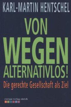 Von wegen alternativlos! - Hentschel, Karl-Martin