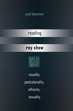 Reading Rey Chow - Bowman, Paul