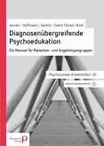 Diagnosenübergreifende Psychoedukation, m. 1 Buch, m. 1 Beilage