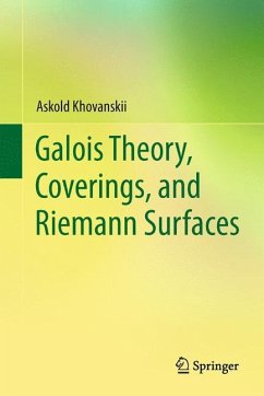 Galois Theory, Coverings, and Riemann Surfaces - Khovanskii, Askold