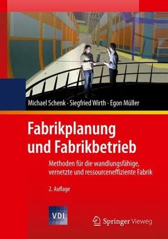 Fabrikplanung und Fabrikbetrieb - Schenk, Michael;Wirth, Siegfried;Müller, Egon