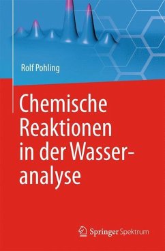 Chemische Reaktionen in der Wasseranalyse - Pohling, Rolf