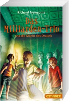 Das Milliarden-Trio und die Macht des Orakels / Milliarden-Trio Bd.3 - Newsome, Richard