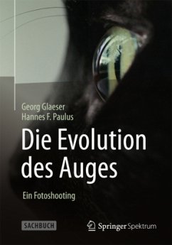 Die Evolution des Auges - Glaeser, Georg;Paulus, Hannes F.