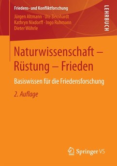 Naturwissenschaft - Rüstung - Frieden - Altmann, Jürgen;Bernhardt, Ute;Nixdorff, Kathryn