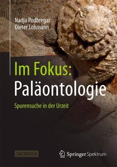 Im Fokus: Paläontologie - Podbregar, Nadja;Lohmann, Dieter