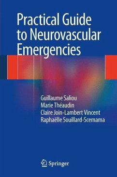 Practical Guide to Neurovascular Emergencies - Saliou, Guillaume;Theaudin, Marie;Join-Lambert Vincent, Claire