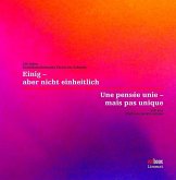 Einig - aber nicht einheitlich. Une pensée unie - mais pas unique Einig - aber nicht einheitlich. Une pensée unie - mais pas unique