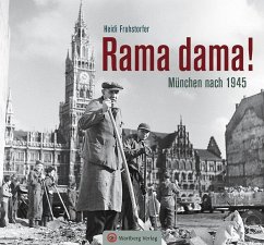 Rama dama! München nach 1945 - Fruhstorfer, Heidi