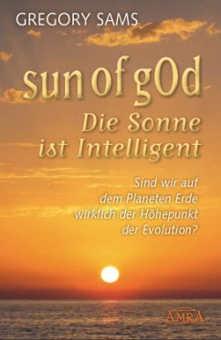 Sun of gOd - Die Sonne ist intelligent - Sams, Gregory
