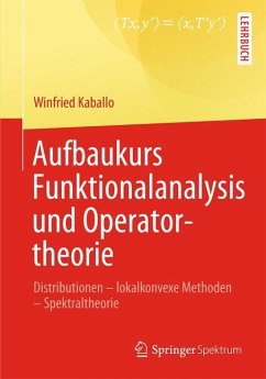 Aufbaukurs Funktionalanalysis und Operatortheorie - Kaballo, Winfried
