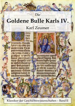 Die Goldene Bulle Kaiser Karls IV. (eBook, ePUB) - Zeumer, Karl