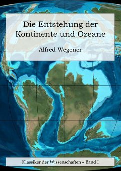 Die Entstehung der Kontinente und Ozeane (eBook, ePUB) - Wegener, Alfred