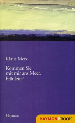 Kommen Sie mit mir ans Meer, Fräulein? (eBook, ePUB) - Merz, Klaus