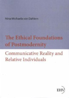 The Ethical Foundations of Postmodernity - Dahlern, Nina von