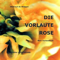 DIE VORLAUTE ROSE - Willigen, Waltraut de;Sakkee, Frans;Eriksen, Lilith-Benthe