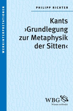Kants ¿Grundlegung zur Metaphysik der Sitten¿ - Richter, Philipp