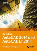 Autodesk AutoCAD 2014 und AutoCAD LT 2014 Autodesk AutoCAD 2014 und AutoCAD LT 2014