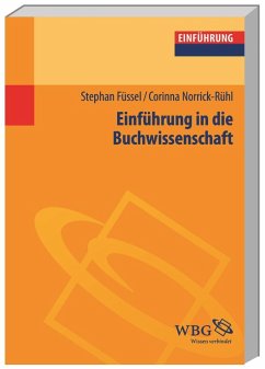 Einführung in die Buchwissenschaft - Füssel, Stephan;Norrick-Rühl, Corinna