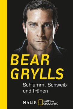 Schlamm, Schweiß und Tränen - Grylls, Bear