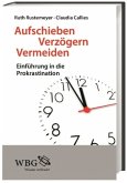 Aufschieben, Verzögern, Vermeiden