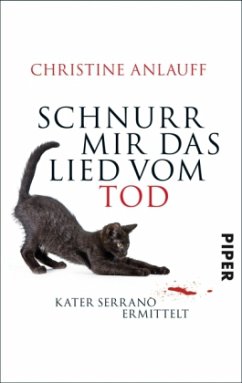 Schnurr mir das Lied vom Tod / Kater Serrano ermittelt Bd.3 - Anlauff, Christine