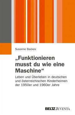 »Funktionieren musst du wie eine Maschine« (eBook, PDF) - Backes, Susanne