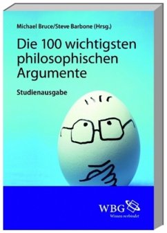 Die 100 wichtigsten philosophischen Argumente