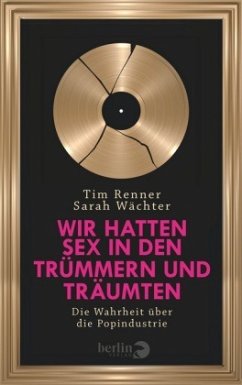 Wir hatten Sex in den Trümmern und träumten - Renner, Tim;Wächter, Sarah