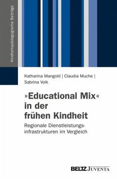 »Educational Mix« in der frühen Kindheit (eBook, PDF) - Volk, Sabrina; Muche, Claudia; Mangold, Katharina