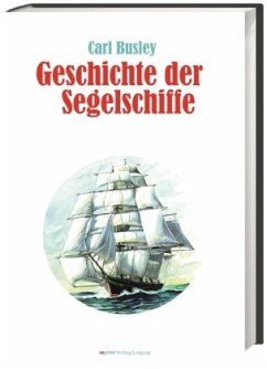 Geschichte der Segelschiffe - Busley, Carl