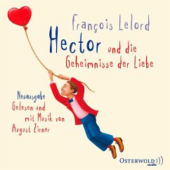 Hector und die Geheimnisse der Liebe / Hector Bd.2 (4 Audio-CDs) - Lelord, François