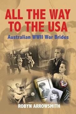 All the Way to the USA: Australian WWII War Brides - Arrowsmith, Robyn