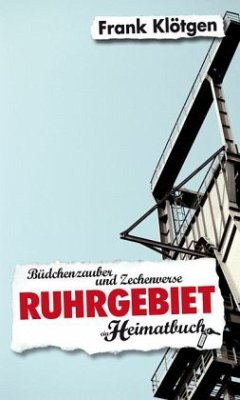 Ruhrgebiet, ein Heimatbuch - Klötgen, Frank