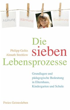 Die sieben Lebensprozesse - Gelitz, Philipp;Strehlow, Almuth