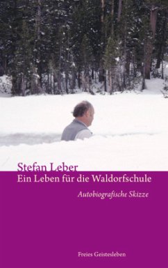 Ein Leben für die Waldorfschule - Leber, Stefan