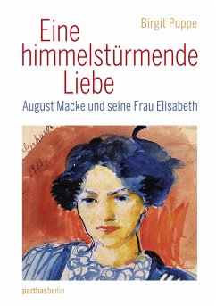 Eine himmelstürmende Liebe: August Macke malt seine Frau Elisabeth