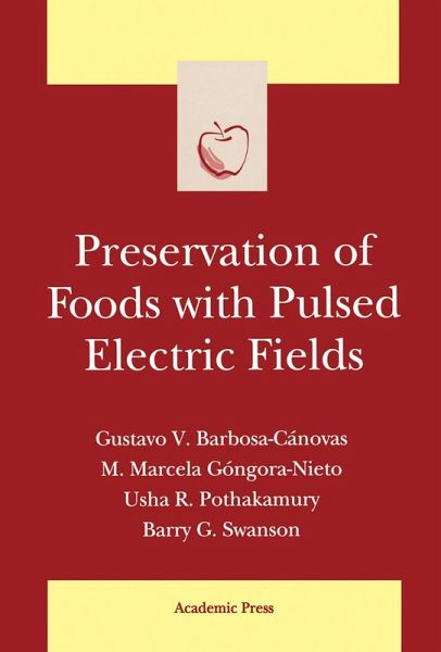 Preservation of Foods with Pulsed Electric Fields (eBook, PDF) Preservation of Foods with Pulsed Electric Fields (eBook, PDF)